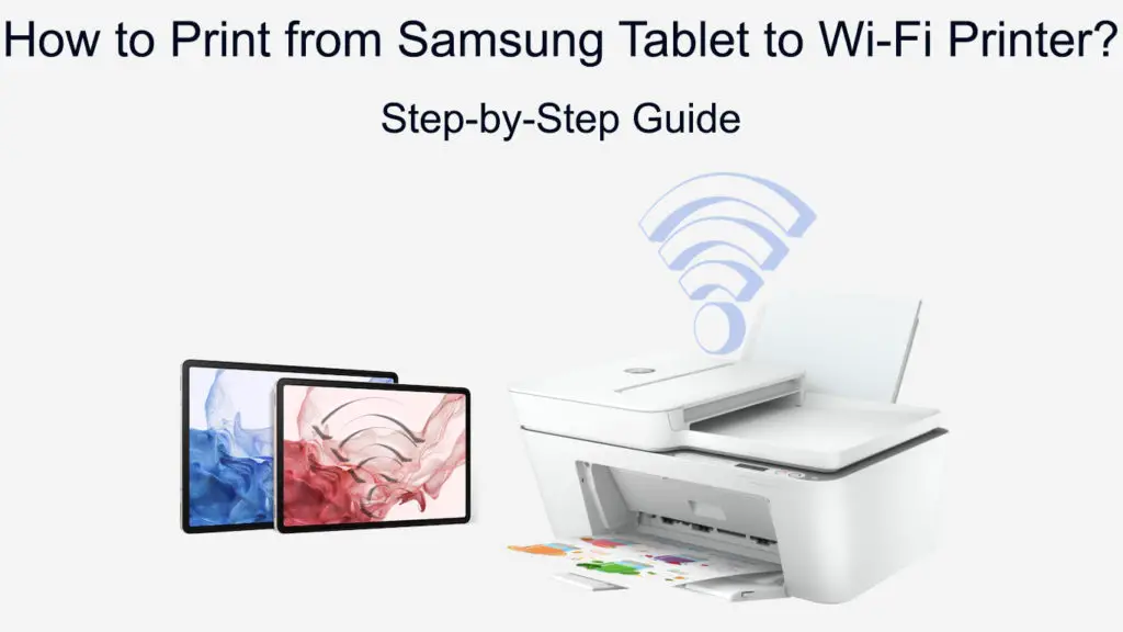 How to Print from Samsung Tablet to Wi-Fi Printer