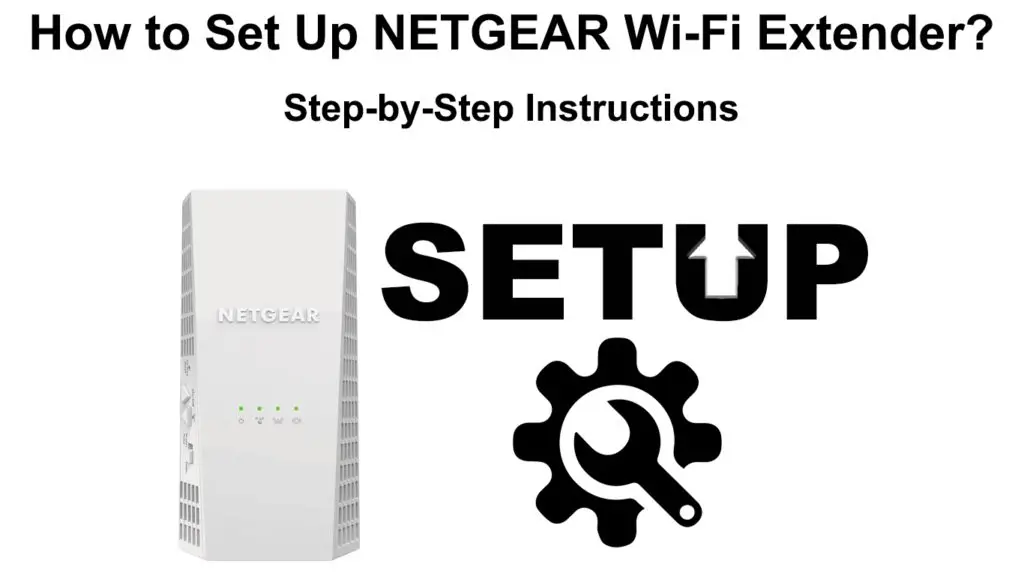 How to Set Up NETGEAR Wi-Fi Extender