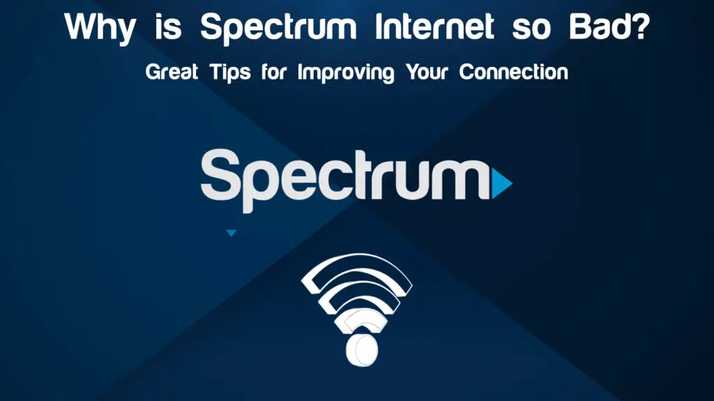 Why is Spectrum Internet so Bad