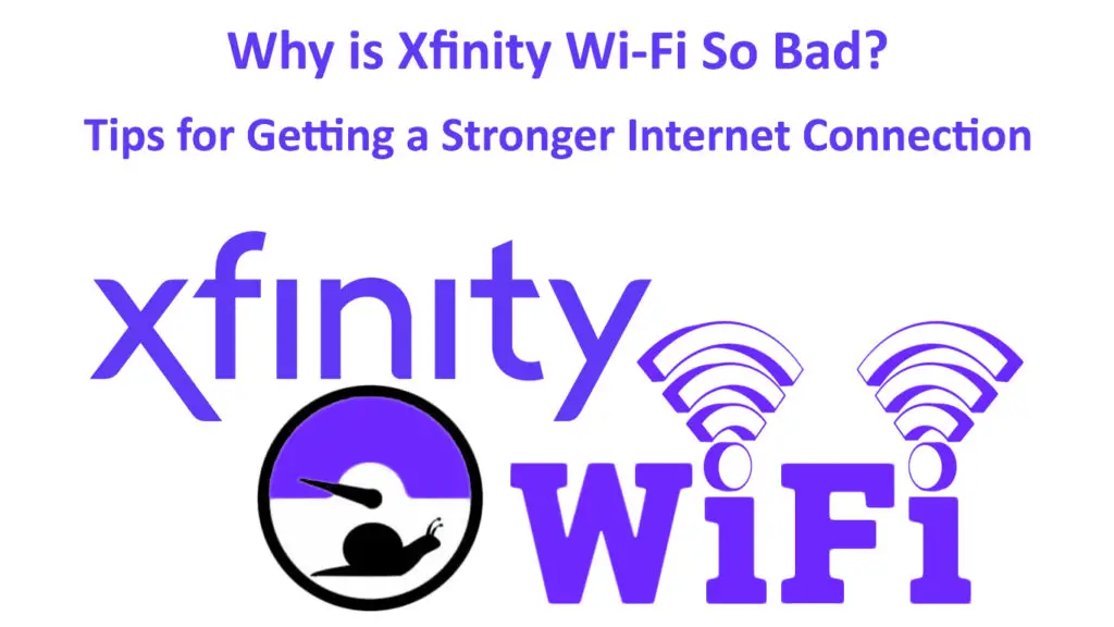 Why is Xfinity Wi-Fi So Bad