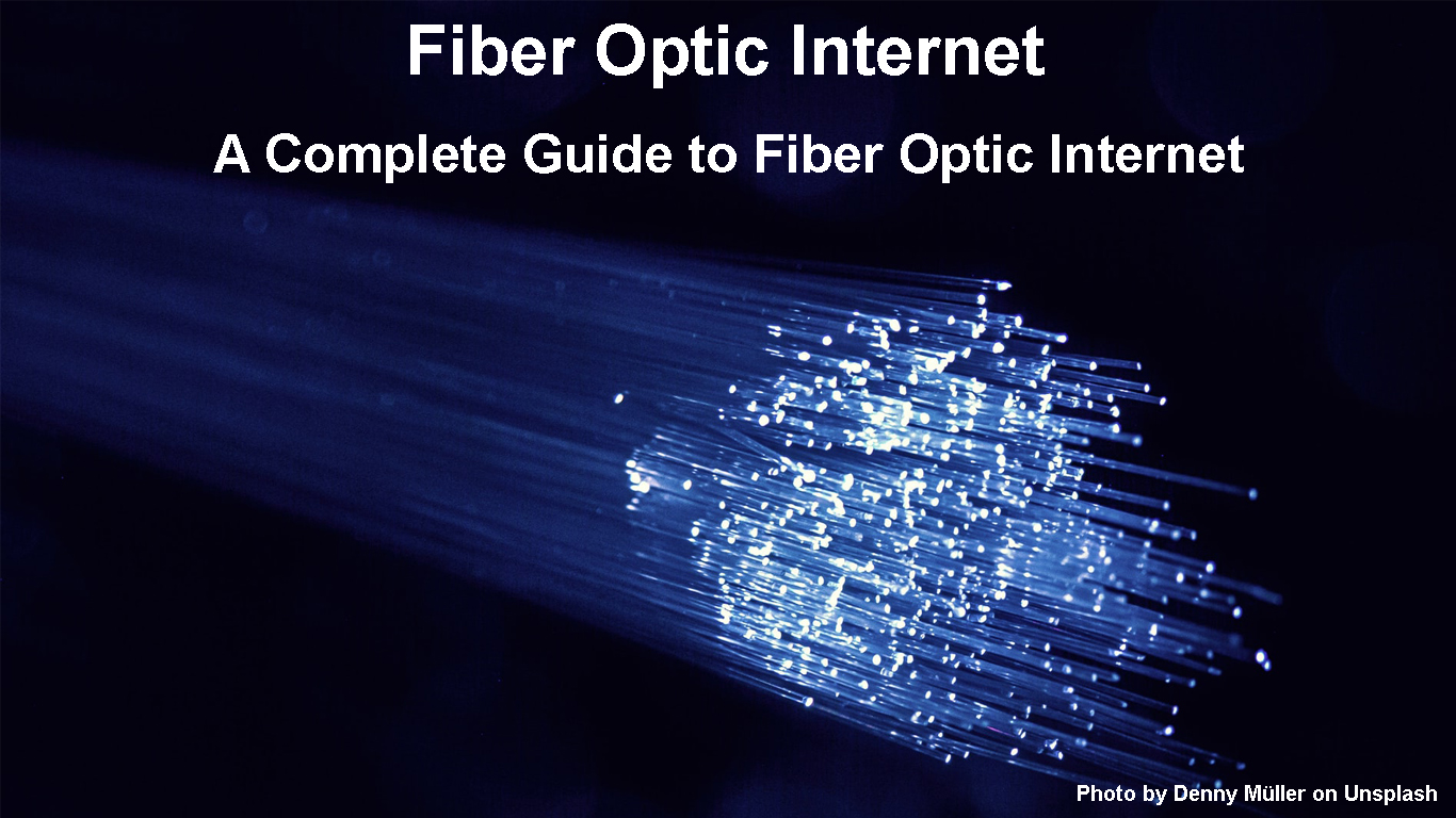 Fiber Optic Internet (A Complete Guide To Fiber Optic Internet ...