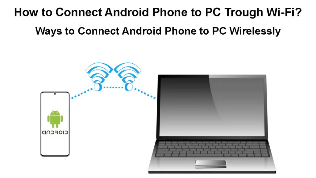 How to Connect Android Phone to PC Trough Wi-Fi