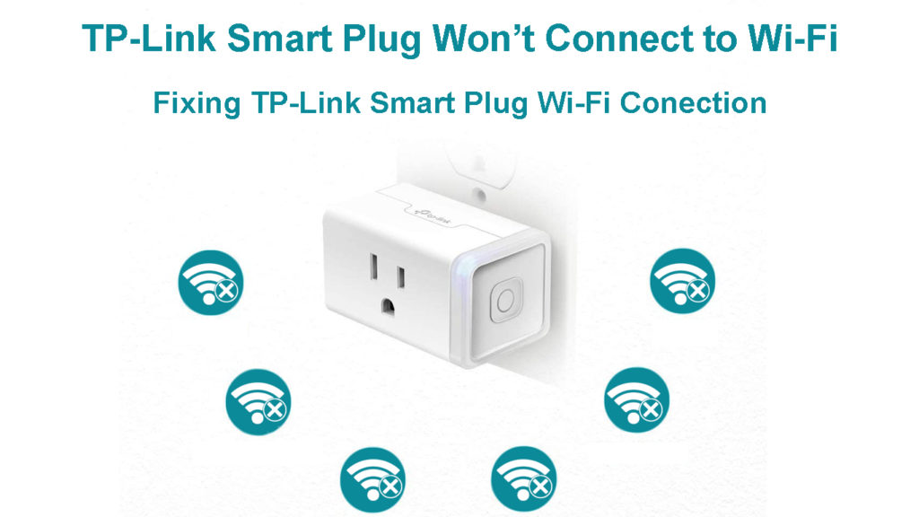 TP-Link Smart Plug Won’t Connect to Wi-Fi Troubleshooting