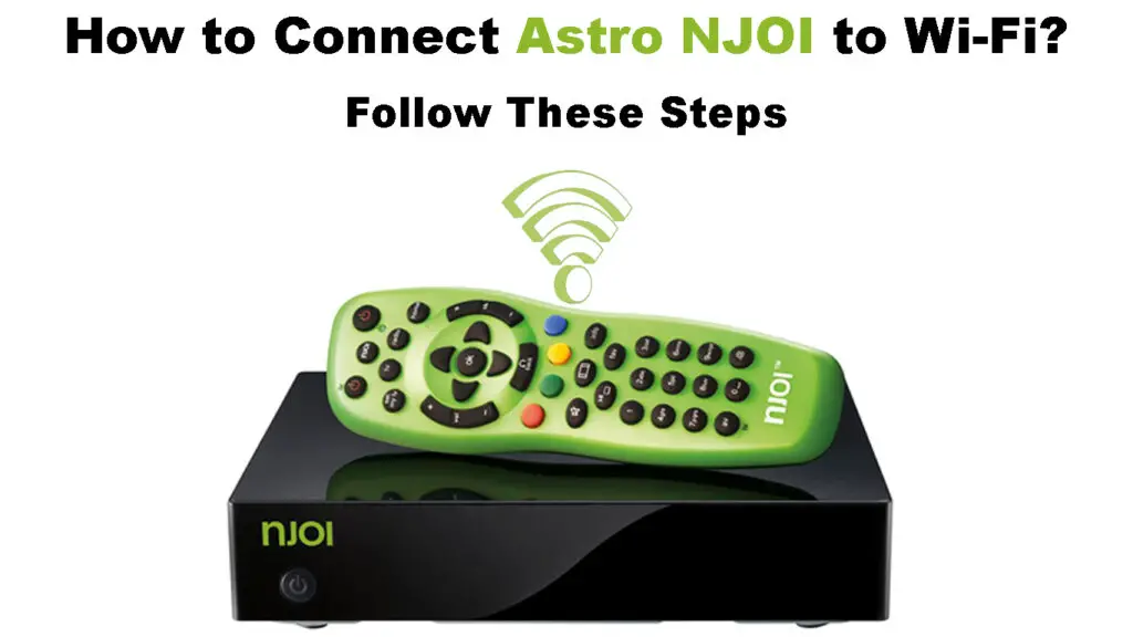 How to Connect Astro NJOI to Wi-Fi