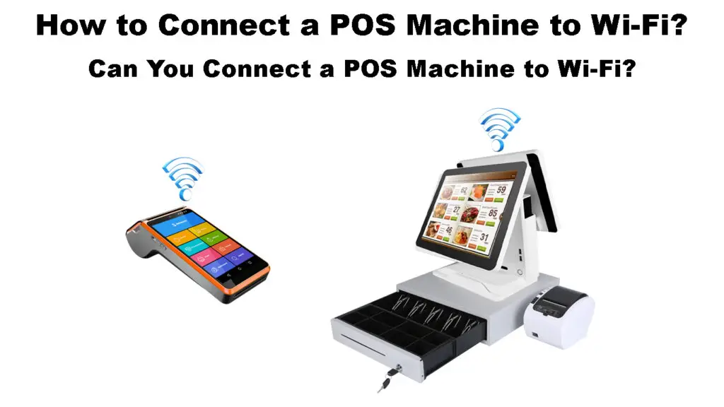 How to Connect a POS Machine to Wi-Fi