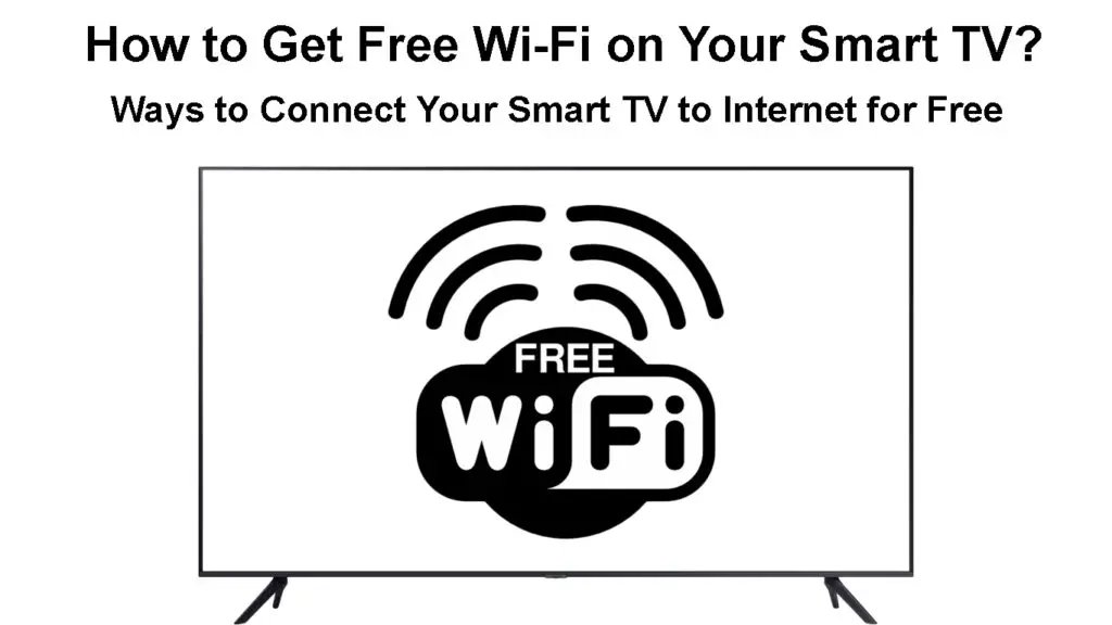 How to Get Free Wi-Fi on Your Smart TV