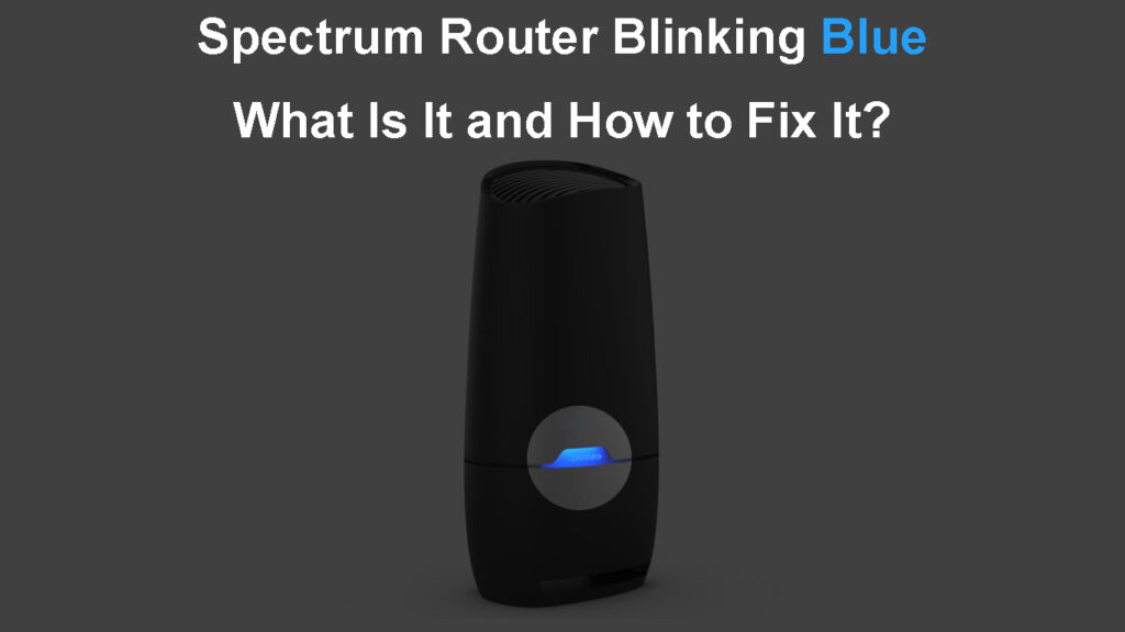 Spectrum Router Blinking Blue