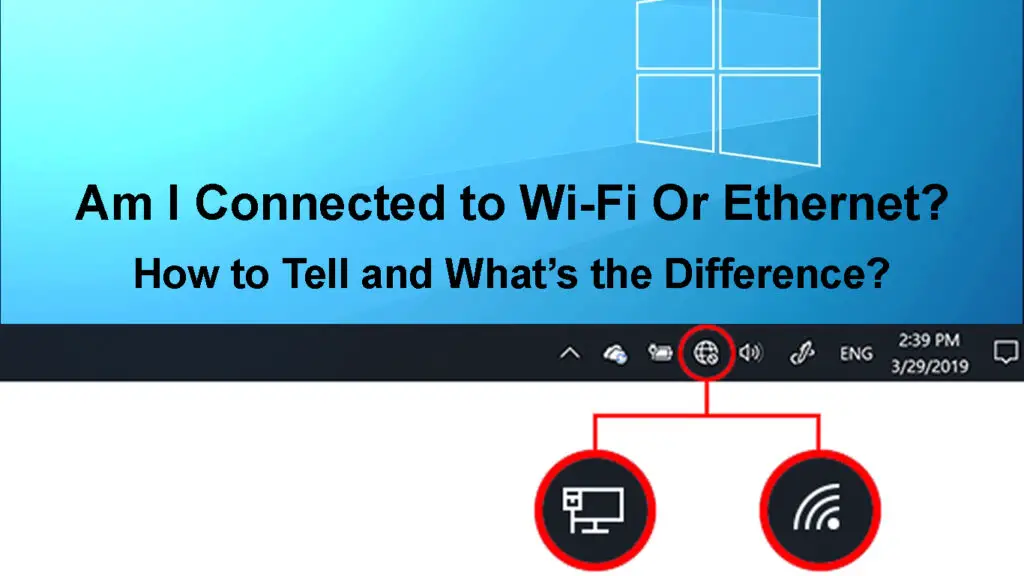 Am I Connected to Wi-Fi or Ethernet