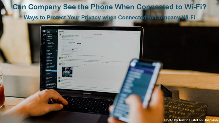 Can Company See the Phone When Connected to Wi-Fi? (Ways to Protect ...