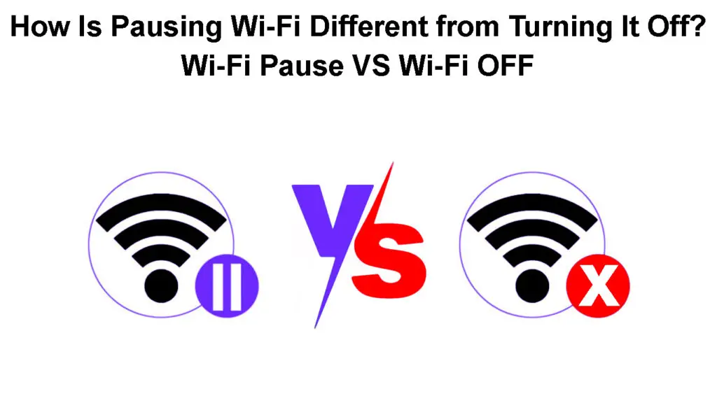 How Is Pausing Wi-Fi Different from Turning It Off