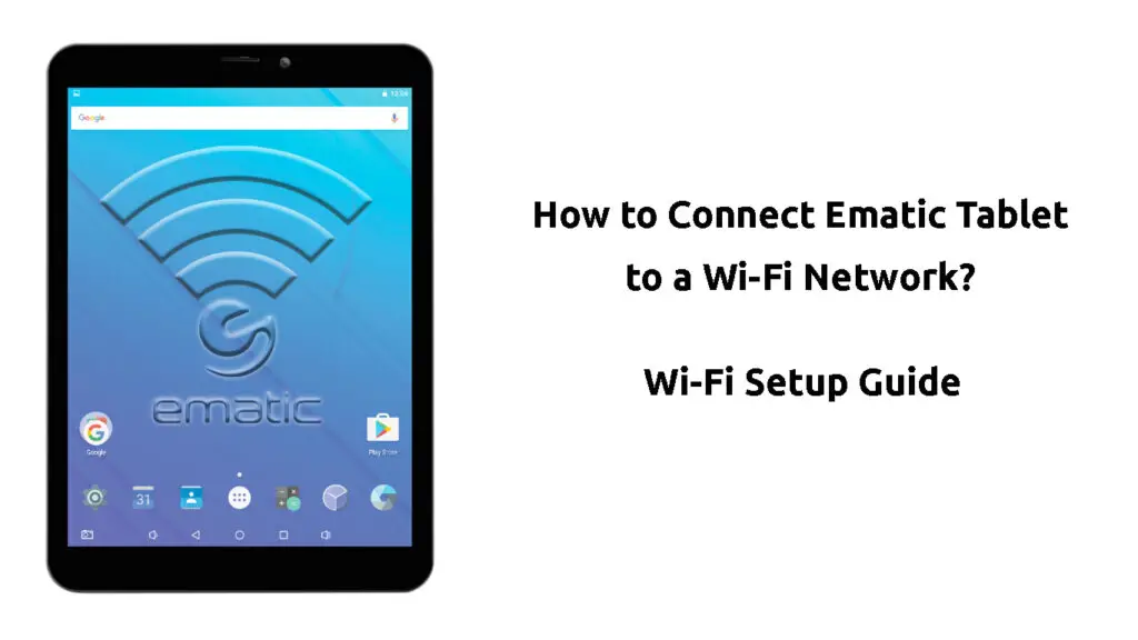 How to Connect Ematic Tablet to a Wi-Fi Network