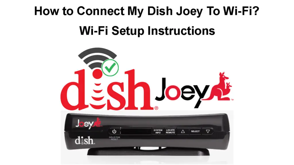 How to Connect My Dish Joey to Wi-Fi