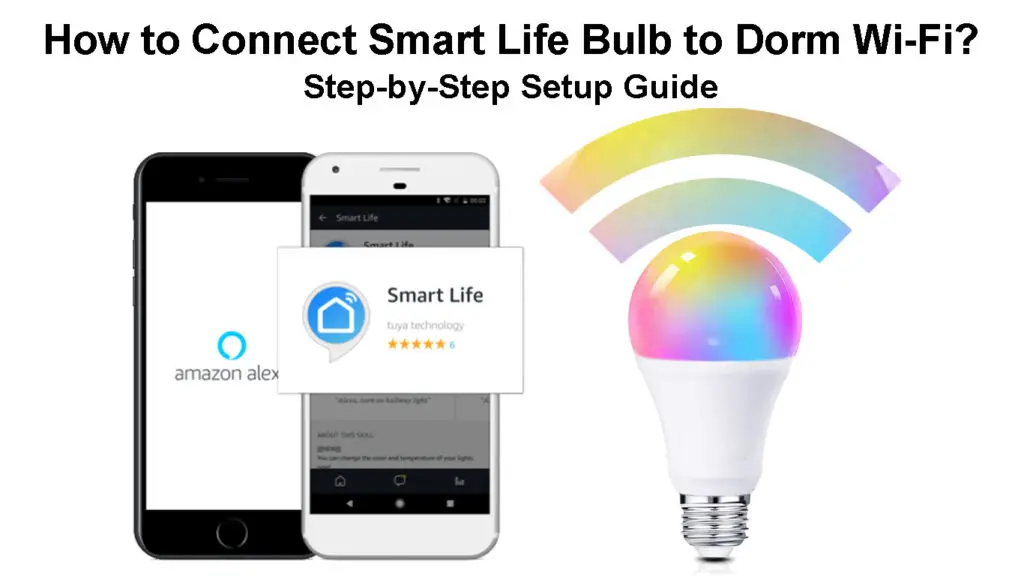How to Connect Smart Life Bulb to Dorm Wi-Fi