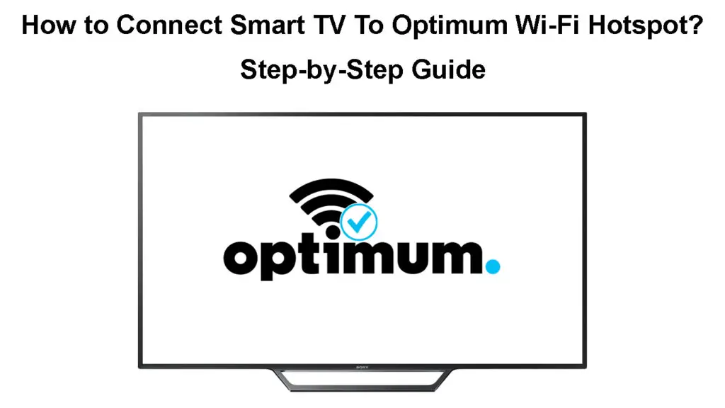 How to Connect Smart TV to Optimum Wi-Fi Hotspot