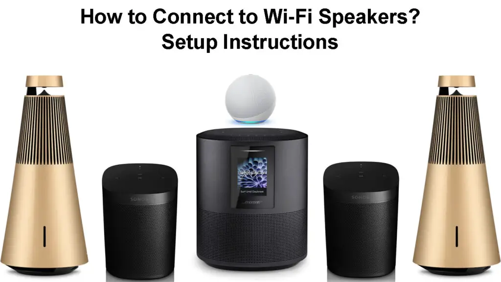 How to Connect to Wi-Fi Speakers
