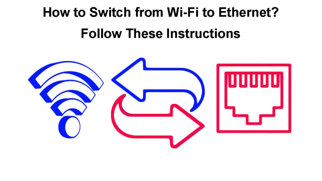 How to Switch from Wi-Fi to Ethernet