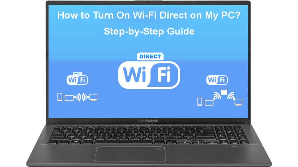 How to Turn On Wi-Fi Direct on My PC