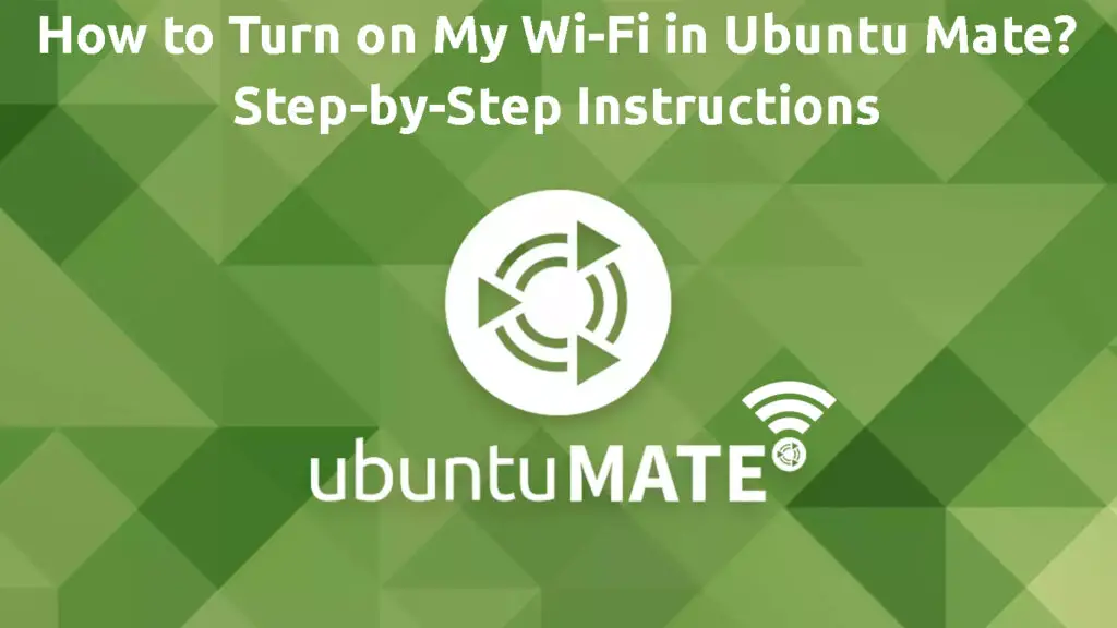 How to Turn on My Wi-Fi in Ubuntu Mate