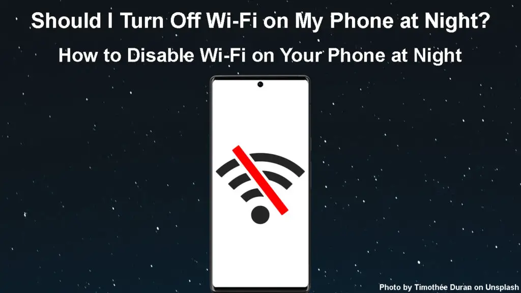 Should I Turn Off Wi-Fi On My Phone at Night