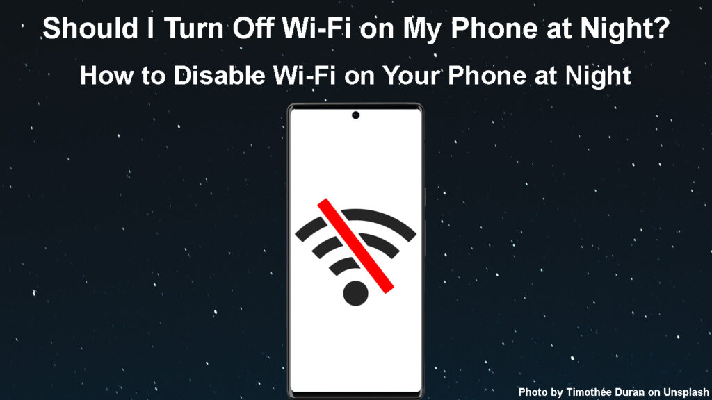 Should I Turn Off Wi-Fi On My Phone at Night