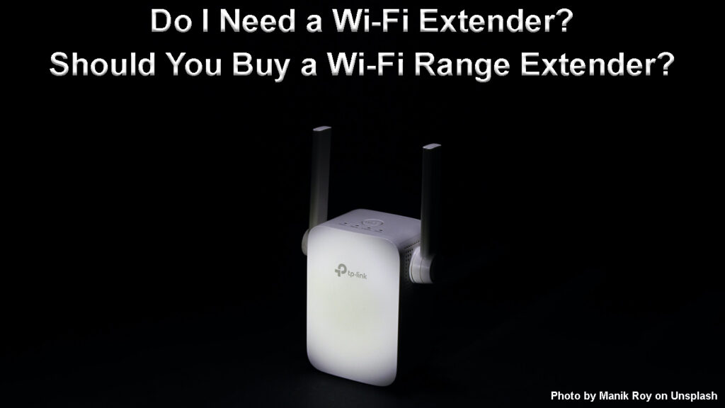 Do I Need a Wi-Fi Extender