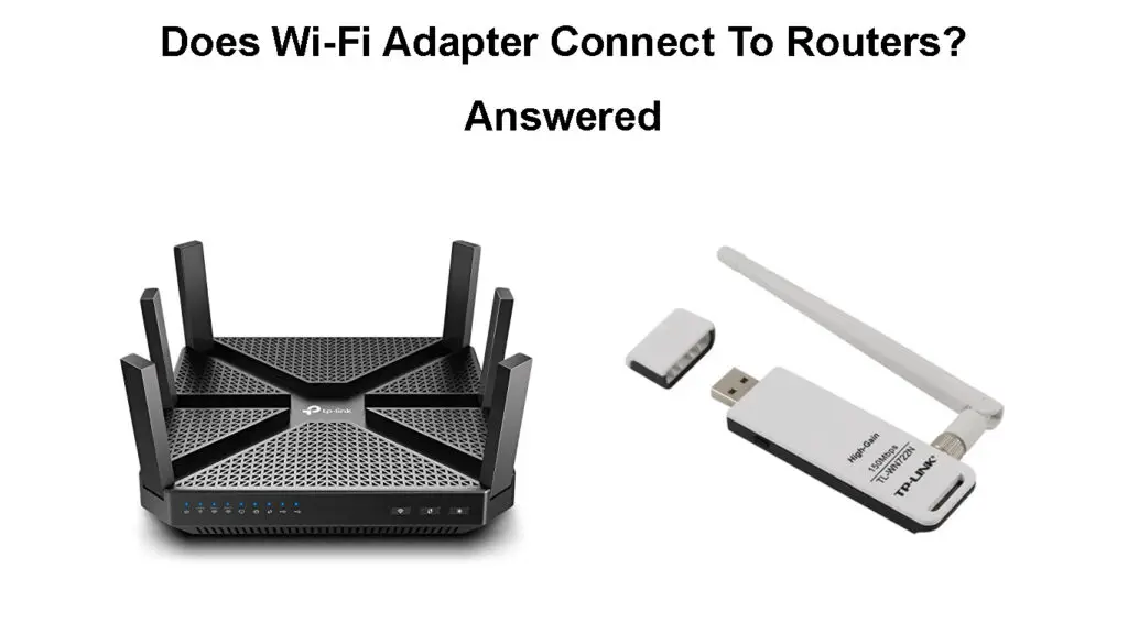 Does Wi-Fi Adapter Connect to the Router