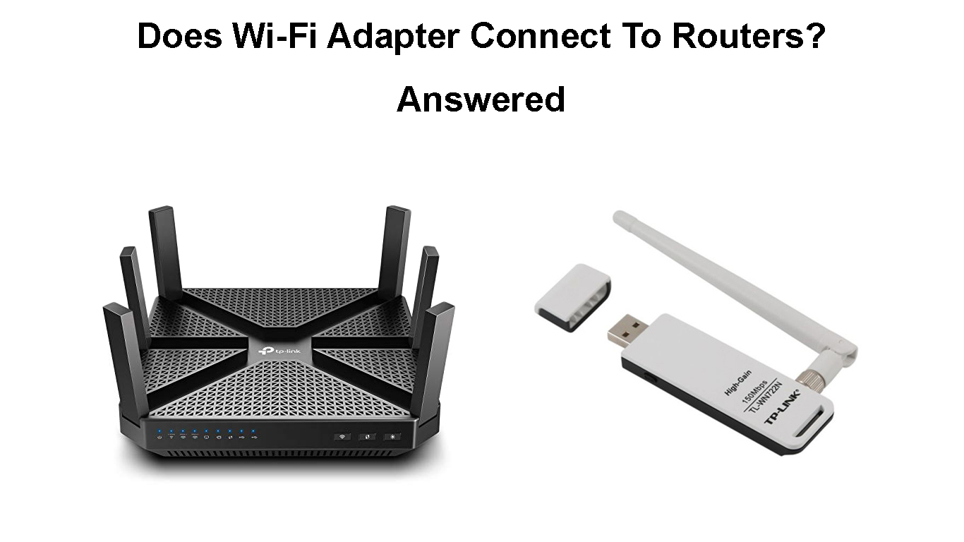 Does WiFi Adapter Connect to the Router? (Answered) RouterCtrl