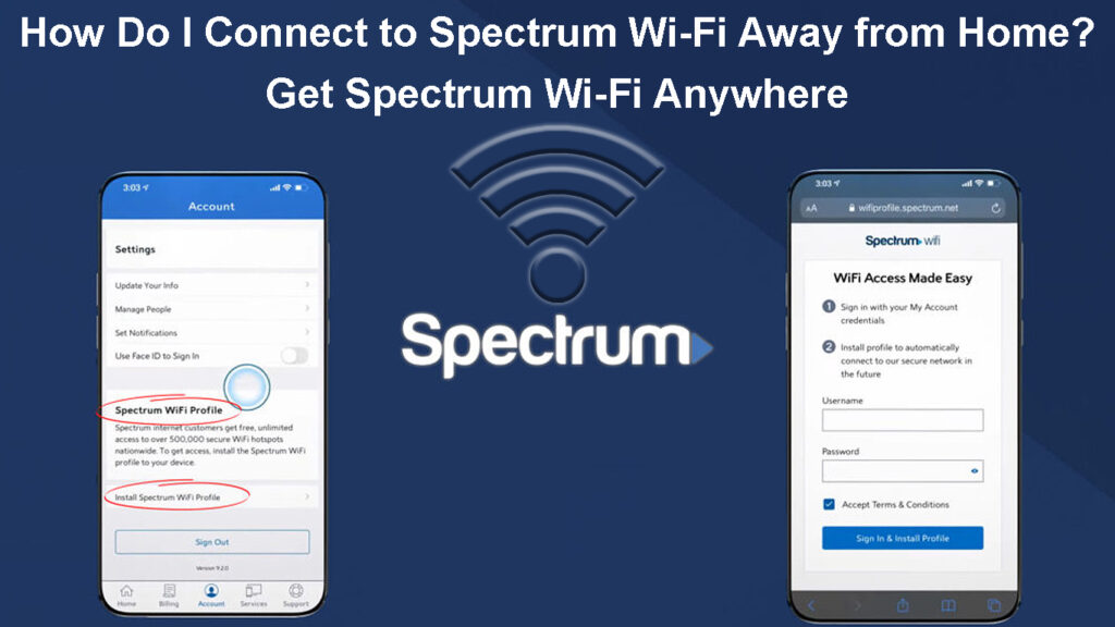 How Do I Connect to Spectrum Wi-Fi Away from Home