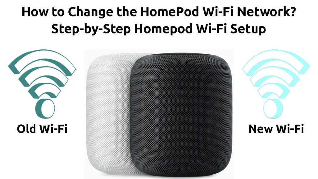 How to Change the HomePod Wi-Fi Network