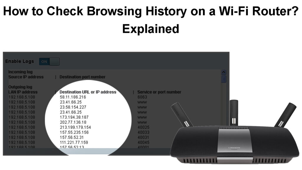 How to Check Browsing History on a Wi-Fi Router