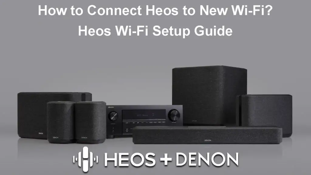How to Connect HEOS to New Wi-Fi