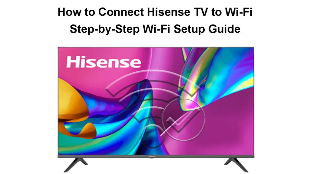 Comment connecter Hissense TV au Wi-Fi