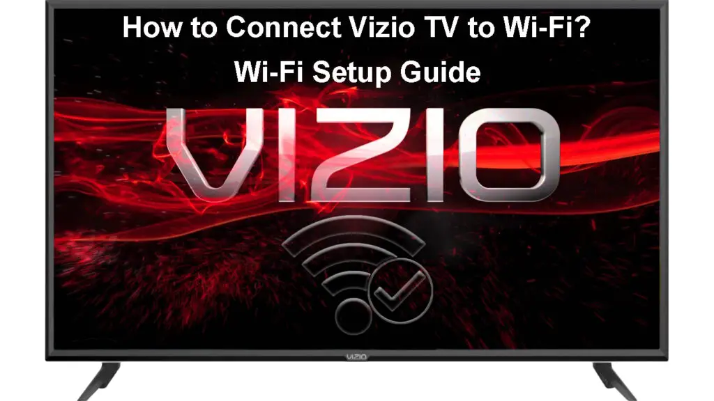 How to Connect VIZIO TV to Wi-Fi