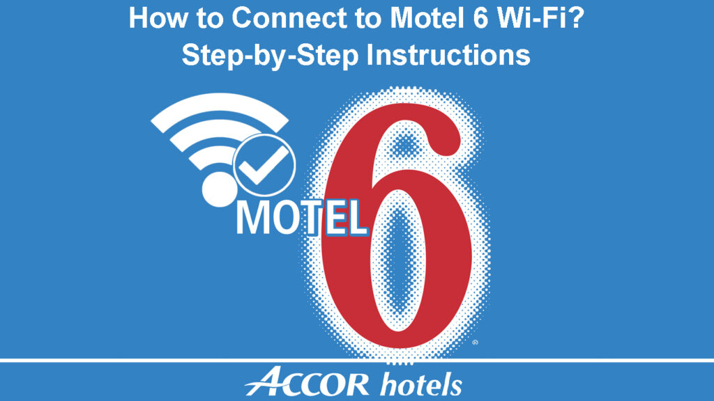 How to Connect to Motel 6 Wi-Fi