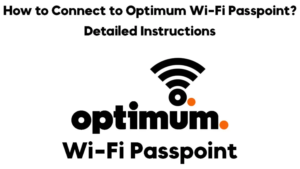 How to Connect to Optimum Wi-Fi Passpoint