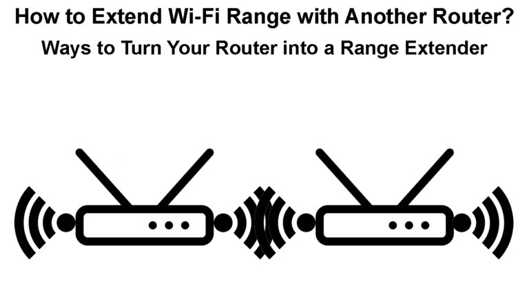 How To Extend Wi-Fi Range With Another Router? (Ways To Turn Your ...