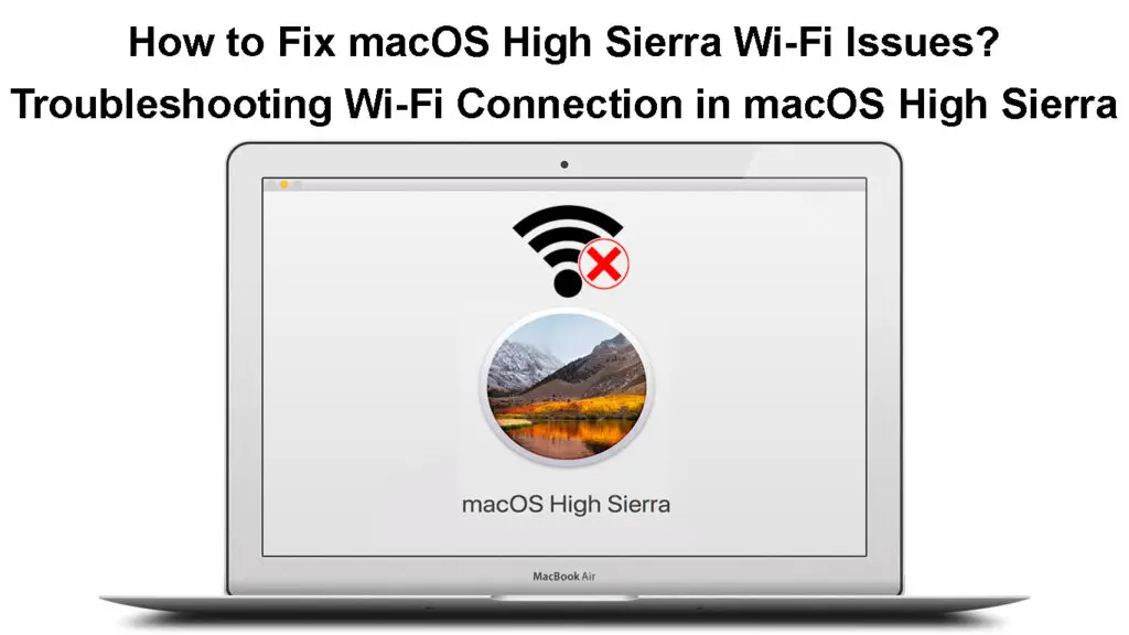 How to Fix macOS High Sierra Wi-Fi Issues