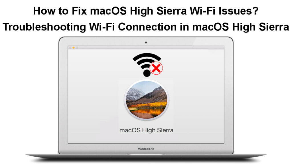 How to Fix macOS High Sierra Wi-Fi Issues