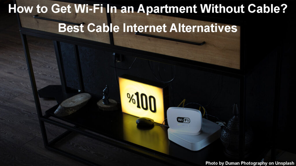 How to Get Wi-Fi In an Apartment Without Cable