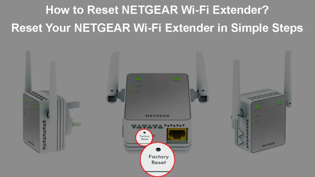 How to Reset NETGEAR Wi-Fi Extender