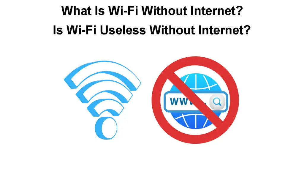 What Is Wi-Fi Without Internet