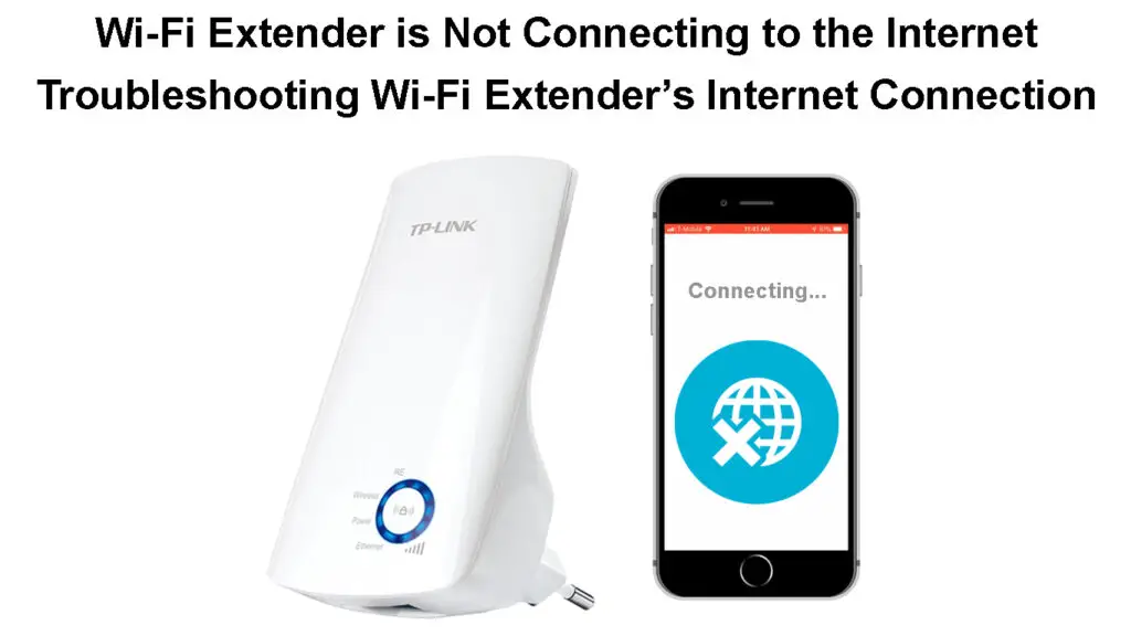 Wi-Fi Extender is Not Connecting to the Internet