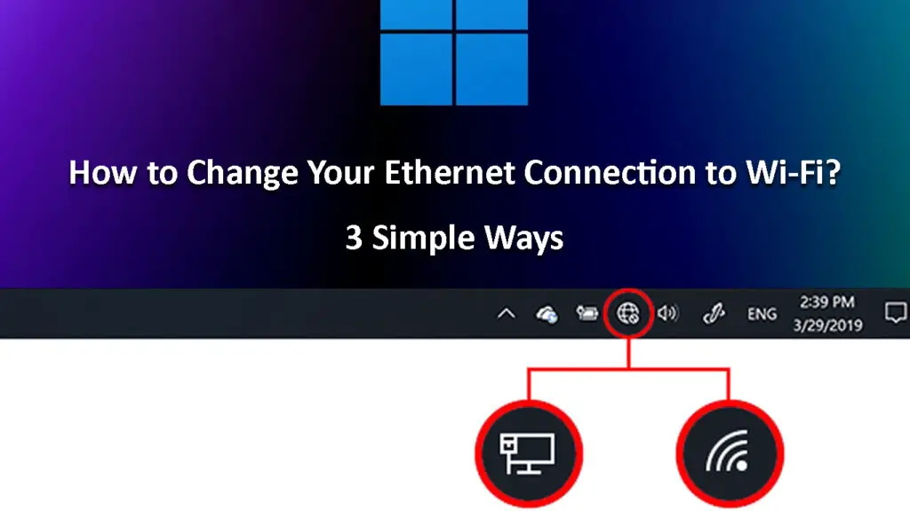 How to Change Your Ethernet Connection to Wi-Fi