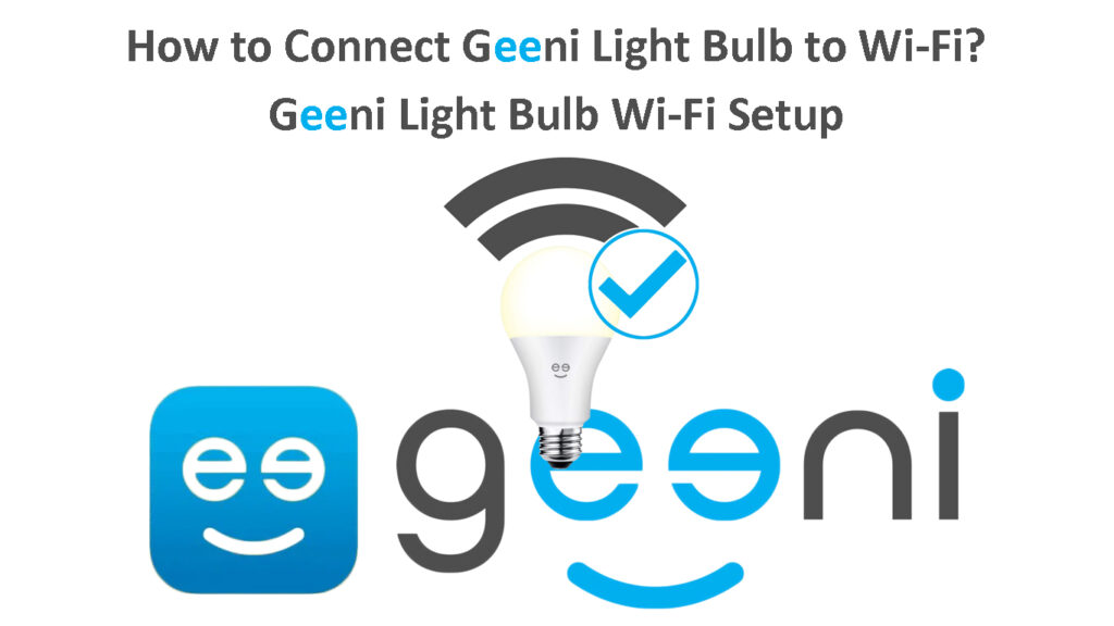 How to Connect Geeni Light Bulb to Wi-Fi