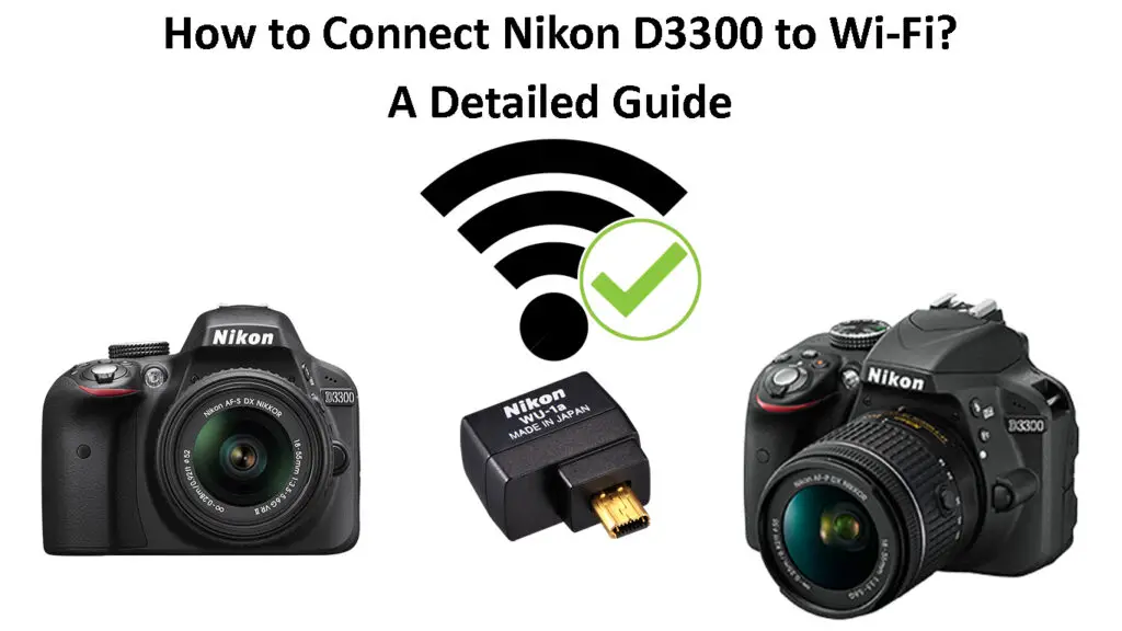 How to Connect Nikon D3300 to Wi-Fi