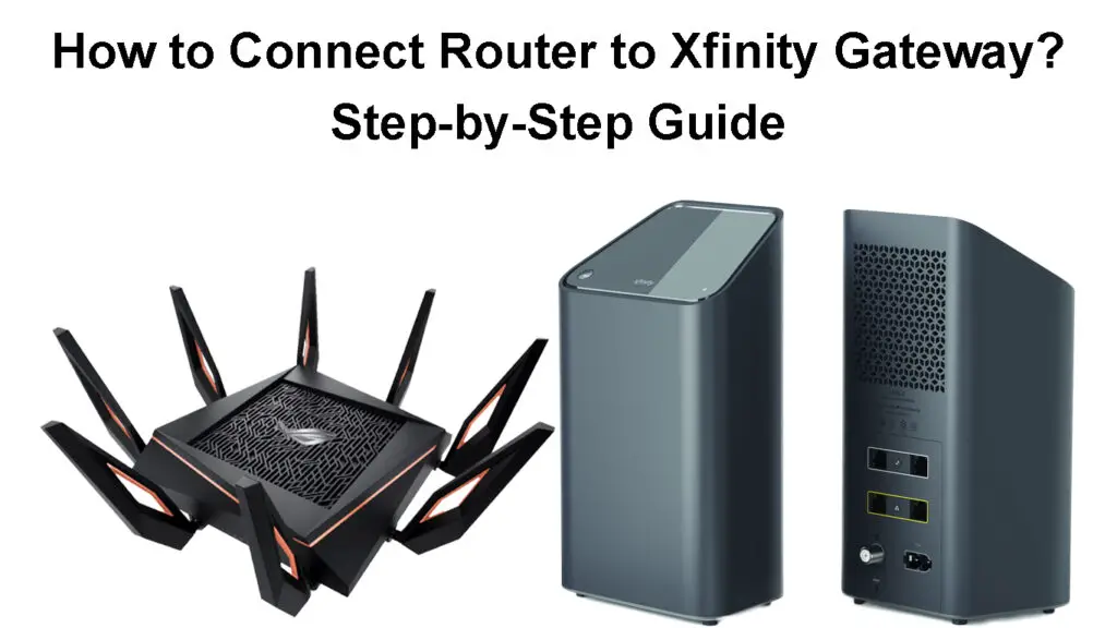 How to Connect Router to Xfinity Gateway