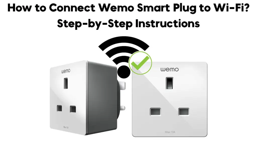 How to Connect Wemo Smart Plug to Wi-Fi