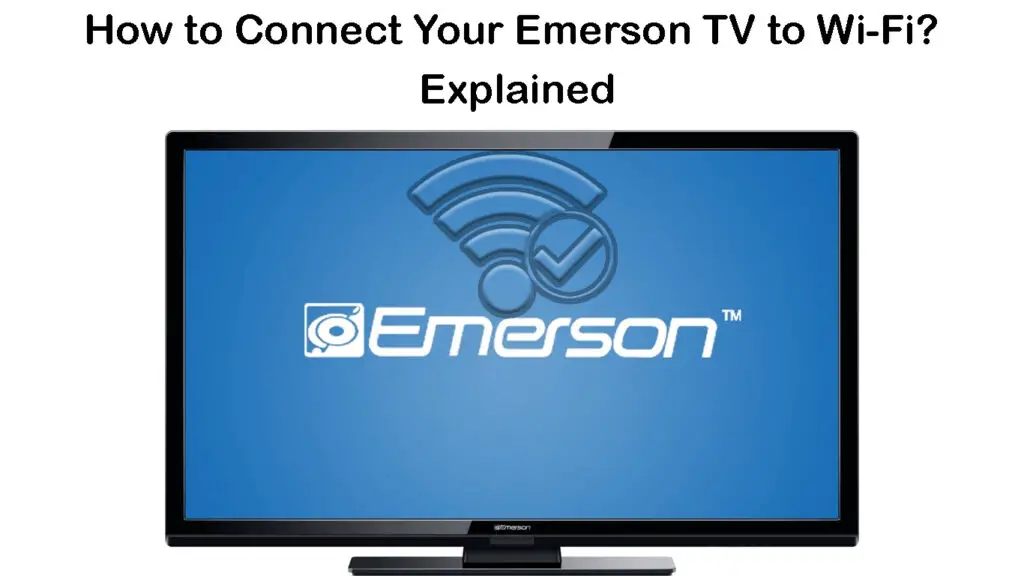 How to Connect Your Emerson TV to Wi-Fi