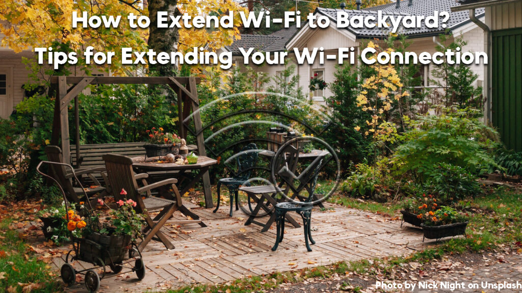 How to Extend Wi-Fi to Backyard