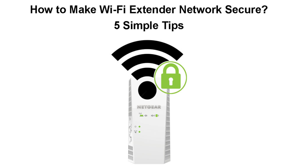 How to Make Wi-Fi Extender Network Secure